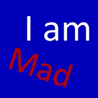 I Am Mad